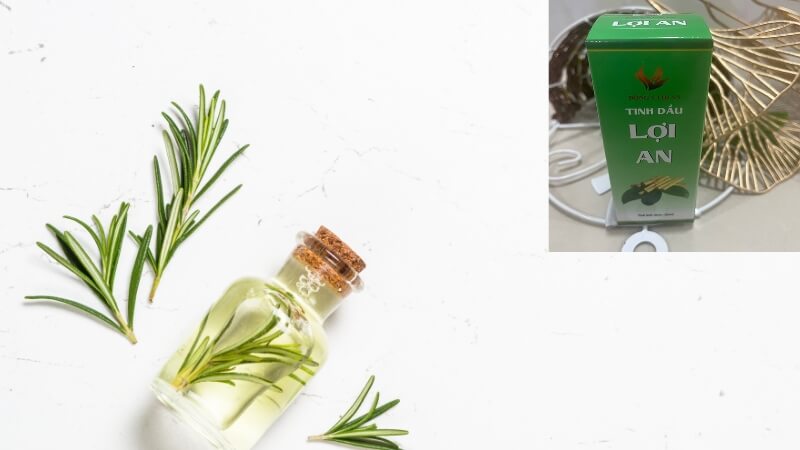 Tinh dầu lợi an có tốt không?